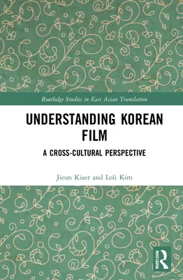 Zrozumieć koreański film: Perspektywa międzykulturowa - Understanding Korean Film: A Cross-Cultural Perspective