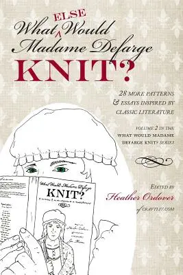 Co (jeszcze) zrobiłaby na drutach Madame Defarge? - What (Else) Would Madame Defarge Knit?