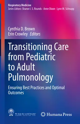 Przejście z pulmonologii dziecięcej na dorosłą: Zapewnienie najlepszych praktyk i optymalnych wyników - Transitioning Care from Pediatric to Adult Pulmonology: Ensuring Best Practices and Optimal Outcomes