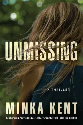 Unmissing: Thriller - Unmissing: A Thriller