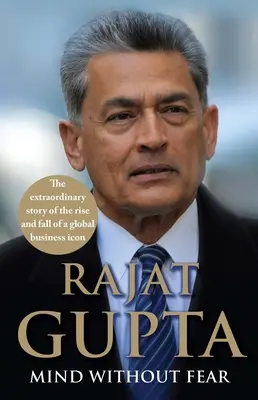 Umysł bez strachu: Niezwykła historia powstania i upadku globalnej ikony biznesu - Mind Without Fear: The Extraordinary Story of the Rise and Fall of a Global Business Icon