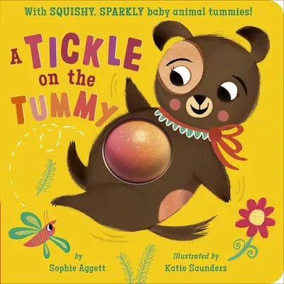 A Tickle on the Tummy!: Z miękkimi, błyszczącymi brzuszkami zwierzątek! - A Tickle on the Tummy!: With Squishy, Sparkly Baby Animal Tummies!