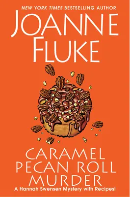 Morderstwo karmelowej bułki z orzechami pekan: Pyszna kulinarna tajemnica - Caramel Pecan Roll Murder: A Delicious Culinary Cozy Mystery