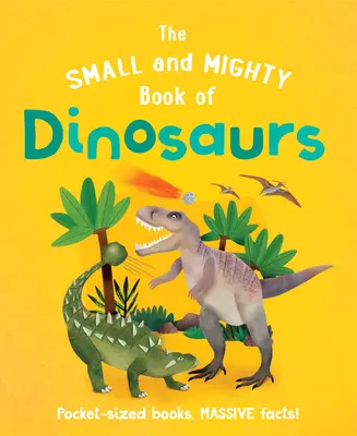 Mała i potężna księga dinozaurów - The Small and Mighty Book of Dinosaurs