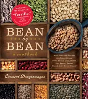 Bean by Bean: Książka kucharska: Ponad 175 przepisów na świeżą fasolę, suszoną fasolę, chłodną fasolę, gorącą fasolę, pikantną fasolę, a nawet słodką fasolę! - Bean by Bean: A Cookbook: More Than 175 Recipes for Fresh Beans, Dried Beans, Cool Beans, Hot Beans, Savory Beans, Even Sweet Beans!