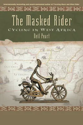 Zamaskowany jeździec: Jazda na rowerze w Afryce Zachodniej - The Masked Rider: Cycling in West Africa