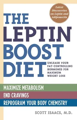 Dieta zwiększająca poziom leptyny: Uwolnij swoje hormony kontrolujące tłuszcz dla maksymalnej utraty wagi - The Leptin Boost Diet: Unleash Your Fat-Controlling Hormones for Maximum Weight Loss