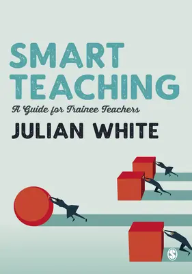 Inteligentne nauczanie: przewodnik dla nauczycieli stażystów - Smart Teaching: A Guide for Trainee Teachers