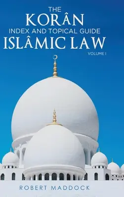 Indeks Korna i przewodnik tematyczny Prawo islamskie Tom I - THE Korn Index & Topical Guide Islmic law Volume I