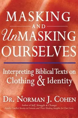 Maskowanie i demaskowanie siebie: Interpretacja biblijnych tekstów na temat odzieży i tożsamości - Masking and Unmasking Ourselves: Interpreting Biblical Texts on Clothing & Identity