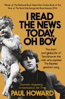 I Read the News Today, Oh Boy - Krótkie i bogate życie Tary Browne, człowieka, który zainspirował najwspanialszą piosenkę The Beatles - I Read the News Today, Oh Boy - The short and gilded life of Tara Browne, the man who inspired The Beatles' greatest song
