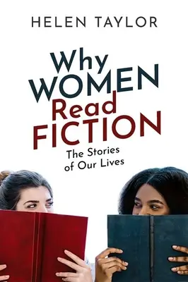 Dlaczego kobiety czytają literaturę piękną: Historie naszego życia - Why Women Read Fiction: The Stories of Our Lives