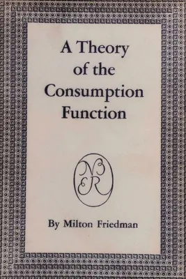 Teoria funkcji konsumpcji - A Theory of the Consumption Function