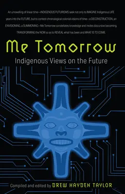 Ja jutro: Rdzenne poglądy na przyszłość - Me Tomorrow: Indigenous Views on the Future