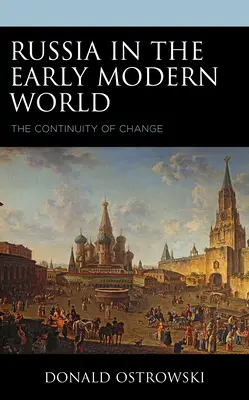 Rosja we wczesnonowożytnym świecie: Ciągłość zmian - Russia in the Early Modern World: The Continuity of Change