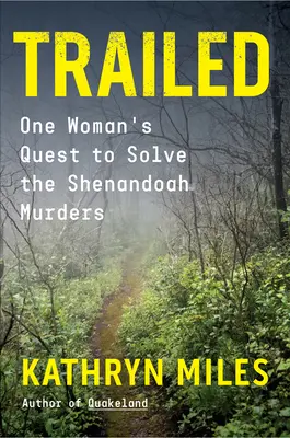 Trailed: Kobieca misja rozwiązania sprawy morderstw w Shenandoah - Trailed: One Woman's Quest to Solve the Shenandoah Murders