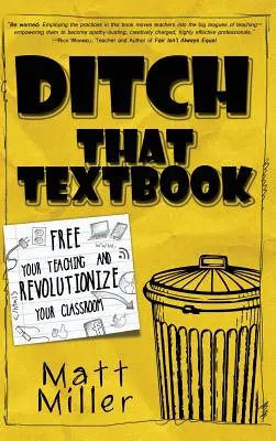 Porzuć ten podręcznik: Uwolnij swoje nauczanie i zrewolucjonizuj swoją klasę - Ditch That Textbook: Free Your Teaching and Revolutionize Your Classroom