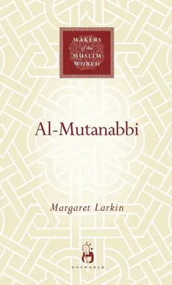 Al-Mutanabbi: poeta sułtanów i sufich - Al-Mutanabbi: The Poet of Sultans and Sufis