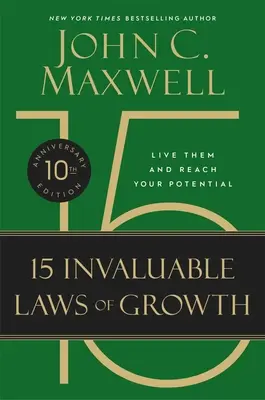 The 15 Invaluable Laws of Growth (10th Anniversary Edition): Żyj nimi i osiągnij swój potencjał - The 15 Invaluable Laws of Growth (10th Anniversary Edition): Live Them and Reach Your Potential