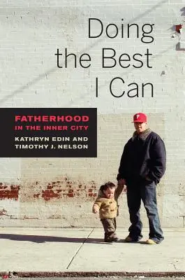 Robię, co mogę: Ojcostwo w śródmieściu - Doing the Best I Can: Fatherhood in the Inner City