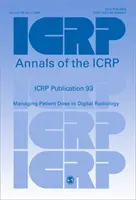 Publikacja ICRP 93 - Zarządzanie dawką dla pacjenta w radiologii cyfrowej - ICRP Publication 93 - Managing Patient Dose in Digital Radiology