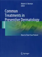 Typowe zabiegi w dermatologii profilaktycznej: jak leczyć pacjenta - Common Treatments in Preventive Dermatology: How to Treat Your Patient