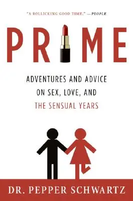 Prime: Przygody i porady dotyczące seksu, miłości i zmysłowych lat - Prime: Adventures and Advice on Sex, Love, and the Sensual Years