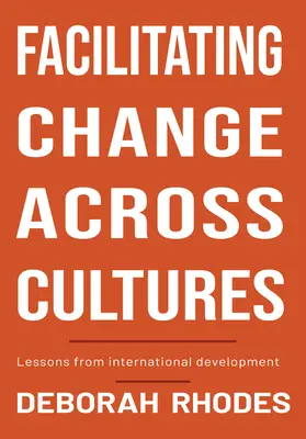 Ułatwianie zmian między kulturami: Lekcje z rozwoju międzynarodowego - Facilitating Change Across Cultures: Lessons from International Development