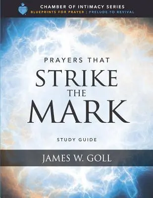 Modlitwy, które uderzają w znak Przewodnik do studiowania - Prayers that Strike the Mark Study Guide