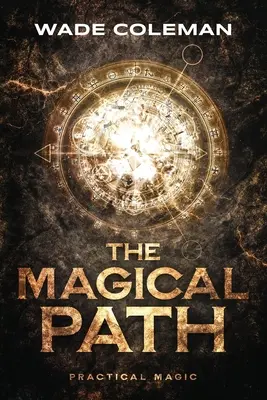 Magiczna ścieżka: Magia praktyczna - The Magical Path: Practical Magic