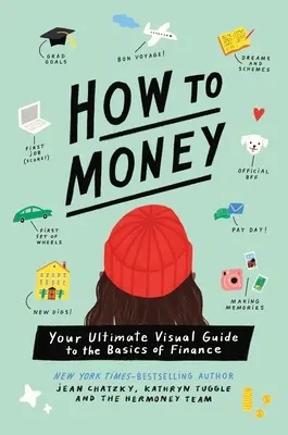 Jak zarabiać pieniądze: Twój najlepszy wizualny przewodnik po podstawach finansów - How to Money: Your Ultimate Visual Guide to the Basics of Finance
