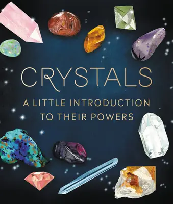 Kryształy: Małe wprowadzenie do ich mocy - Crystals: A Little Introduction to Their Powers