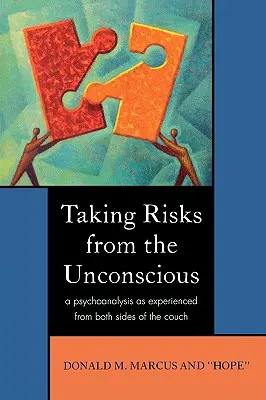 Podejmowanie ryzyka z nieświadomości: psychoanaliza doświadczana z obu stron kanapy - Taking Risks from the Unconscious: A Psychoanalysis as Experienced from Both Sides of the Couch