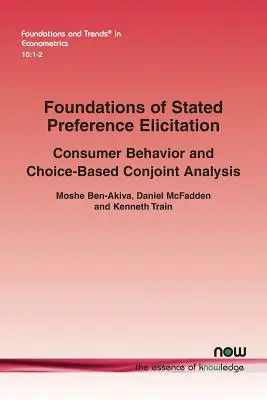 Foundations of Stated Preference Elicitation: Zachowanie konsumenta i oparta na wyborze analiza Conjoint - Foundations of Stated Preference Elicitation: Consumer Behavior and Choice-Based Conjoint Analysis