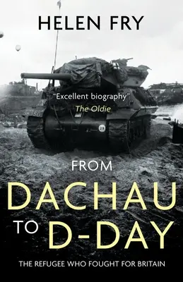 Od Dachau do D-Day: Uchodźca, który walczył o Wielką Brytanię - From Dachau to D-Day: The Refugee Who Fought for Britain