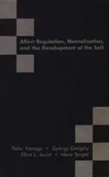 Regulacja afektu, mentalizacja i rozwój jaźni - Affect Regulation, Mentalization and the Development of the Self