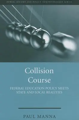 Kurs kolizyjny: Federalna polityka edukacyjna a realia stanowe i lokalne - Collision Course: Federal Education Policy Meets State and Local Realities