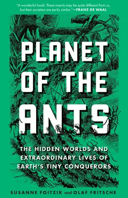 Planeta mrówek: Ukryte światy i niezwykłe życie maleńkich zdobywców Ziemi - Planet of the Ants: The Hidden Worlds and Extraordinary Lives of Earth's Tiny Conquerors