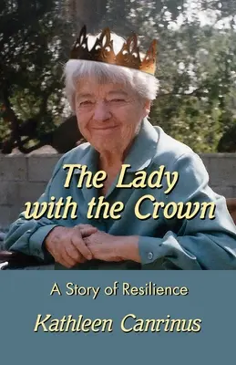 Dama z koroną: Historia odporności - The Lady with the Crown: A Story of Resilience