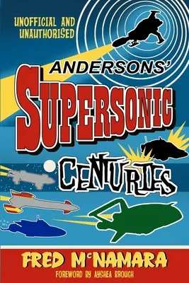 Ponaddźwiękowe stulecia Andersonów: Retroprzyszłe światy Gerry'ego i Sylvii Andersonów - Andersons' Supersonic Centuries: The Retrofuture Worlds of Gerry and Sylvia Anderson