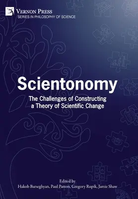 Scientonomy: Wyzwania związane z tworzeniem teorii zmian naukowych - Scientonomy: The Challenges of Constructing a Theory of Scientific Change