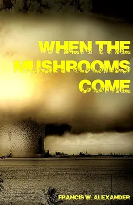 Gdy nadejdą grzyby - When the Mushrooms Come