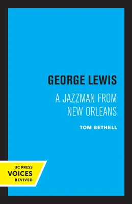 George Lewis: Jazzman z Nowego Orleanu - George Lewis: A Jazzman from New Orleans