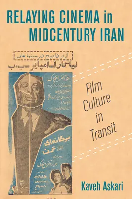 Przekazywanie kina w Iranie połowy ubiegłego wieku: Przemiany kultur materialnych, tom 2 - Relaying Cinema in Midcentury Iran: Material Cultures in Transitvolume 2