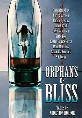 Orphans of Bliss: Opowieści o horrorze uzależnień - Orphans of Bliss: Tales of Addiction Horror