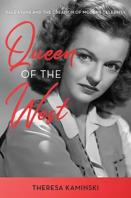 Królowa Zachodu: Życie i czasy Dale Evans - Queen of the West: The Life and Times of Dale Evans