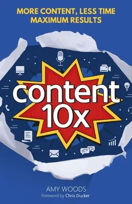 Treść 10x: Więcej treści, mniej czasu, maksimum wyników - Content 10x: More Content, Less Time, Maximum Results