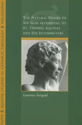 Naturalne pragnienie oglądania Boga według św. Tomasza i jego interpretatorów - The Natural Desire to See God According to St. Thomas and His Interpreters