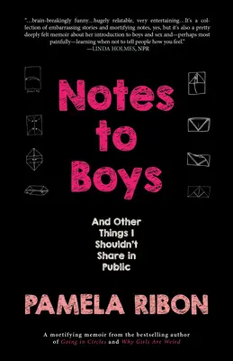 Notatki dla chłopców: I inne rzeczy, którymi nie powinnam dzielić się publicznie - Notes to Boys: And Other Things I Shouldn't Share in Public