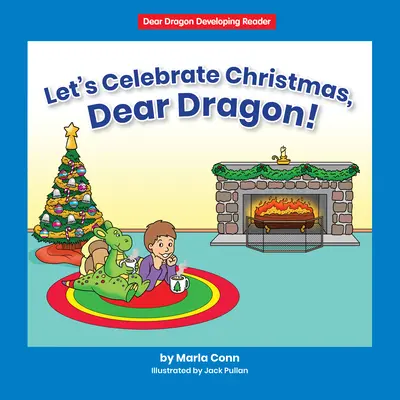 Świętujmy Boże Narodzenie, Drogi Smoku!: Poziom A - Let's Celebrate Christmas, Dear Dragon!: Level a